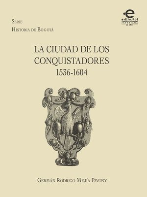 cover image of La ciudad de los conquistadores 1536-1604